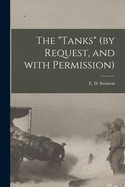 The tanks (by Request, and With Permission)