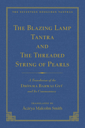 The Tantra Without Syllables (Vol 3) and the Blazing Lamp Tantra (Vol 4): A Translation of the Yig? Mepai Gyu (Vol. 3) a Translation of the Drnma Barwai Gyu and Mutik Trengwa Gyupa (Vol 4)