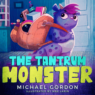 The Tantrum Monster: (Childrens books about Anger, Picture Books, Preschool Books)