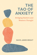 The Tao of Anxiety: Bridging Eastern and Western Thought