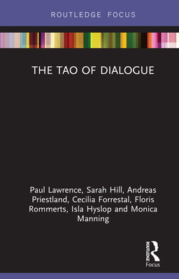 The Tao of Dialogue - Lawrence, Paul, and Hill, Sarah, and Priestland, Andreas