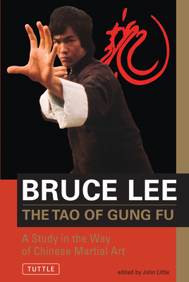 The Tao of Gung Fu: A Study in the Way of Chinese Martial Art - Little, John (Editor)
