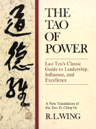 The Tao of Power - Wing, R L, and Lao-Tzu, and Laozi