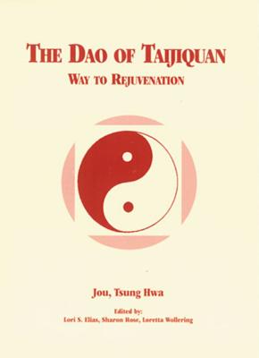 The Tao of T'ai Chi Ch'uan - Jou, Tsung Hwa, and Shapiro, Shoshana (Volume editor)