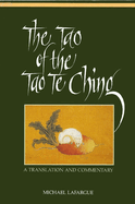 The Tao of the Tao Te Ching: A Translation and Commentary