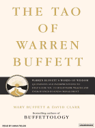 The Tao of Warren Buffett: Warren Buffett's Words of Wisdom: Quotations and Interpretations to Help Guide You to Billionaire Wealth and Enlightened Business Management