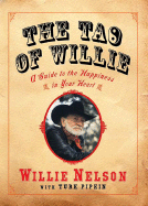 The Tao of Willie: A Guide to the Happiness in Your Heart - Nelson, Willie, and Pipkin, Turk