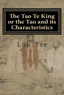 The Tao Te King or the Tao and Its Characteristics