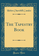 The Tapestry Book (Classic Reprint)