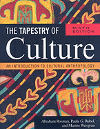 The Tapestry of Culture: An Introduction to Cultural Anthropology, Ninth Edition