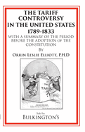 The Tariff in the Days of Henry Clay and Since: An Exhaustive Review of our Tariff Legislation from 1812 to 1896