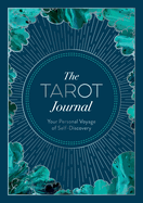 The Tarot Journal: Track Your Personal Voyage of Self-Discovery with Tarot