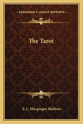 The Tarot - Mathers, S L MacGregor