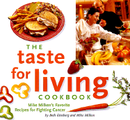 The Taste for Living Cookbook: Mike Milken's Favorite Recipes for Fighting Cancer - Ginsberg, Beth (Preface by), and Milken, Michael, and James, Bruce (Photographer), and Coffey, Donald S, PH.D. (Afterword by)