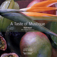 The Taste of Mustique - Snook, Kevin, and Munro, Sophie (Photographer), and Penniman, Elizabeth
