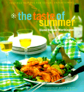 The Taste of Summer: Inspired Recipes for Casual Entertaining