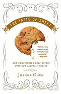 The Taste of Sweet: Our Complicated Love Affair with Our Favorite Treats