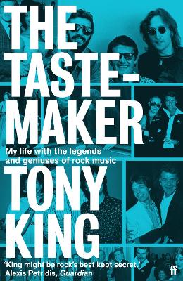 The Tastemaker: My Life with the Legends and Geniuses of Rock Music - King, Tony
