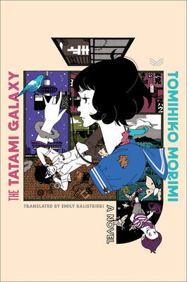 The Tatami Galaxy - Morimi, Tomihiko, and Balistrieri, Emily (Translated by)