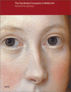 The Tate Britain Companion to British Art - Humphreys, Richard