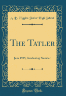 The Tatler: June 1925; Graduating Number (Classic Reprint)