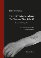 The Tattooed Man Tells All / Der T?towierte Mann