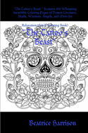 "The Tattoo's Beast: " Features 100 Whopping Incredible Coloring Pages of Demon Creatures, Skulls, Warriors, Angels, and More for Relaxation (Adult Coloring Book)