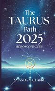 The Taurus Path: Your Daily 2025 Horoscope Guide