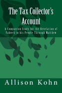 The Tax Collector's Account: A Companion Study for the Revelation of Yahweh to His People Through Matthew