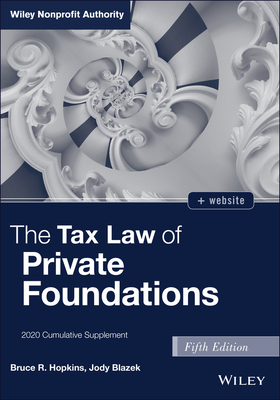 The Tax Law of Private Foundations: 2020 Cumulative Supplement - Hopkins, Bruce R, and Blazek, Jody