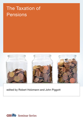 The Taxation of Pensions - Holzmann, Robert (Editor), and Piggott, John (Editor)