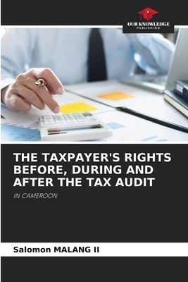 The Taxpayer's Rights Before, During and After the Tax Audit - Malang, Salomon, II