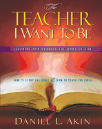 The Teacher I Want to Be-Participant Book: Learning and Sharing the Word of God
