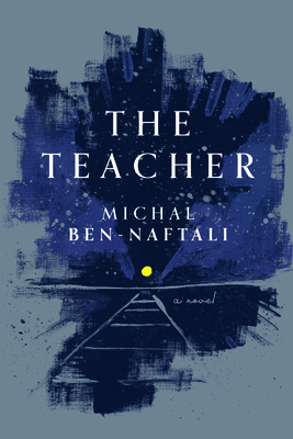 The Teacher - Ben-Naftali, Michal, and Zamir, Daniella (Translated by)