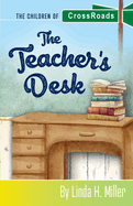 The Teacher's Desk: The Children of CrossRoads, BOOK 7