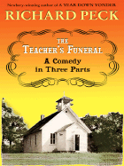 The Teachers Funeral - Peck, Richard, and Richard Peck