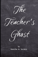 The Teacher's Ghost: A Paranormal Romance