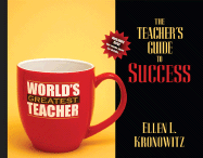 The Teacher's Guide to Success: Teaching Effectively in Today's Classrooms - Kronowitz, Ellen L