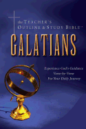 The Teacher's Outline & Study Bible: Galatians