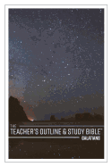 The Teacher's Outline & Study Bible: Galatians