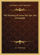 The Teaching of Amen-Em-Apt, Son of Kanekht
