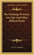 The Teaching of Amen-Em-Ope and Other Biblical Books