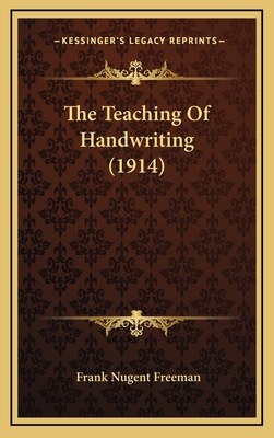 The Teaching of Handwriting (1914) - Freeman, Frank Nugent