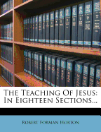 The Teaching of Jesus in Eighteen Sections