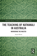 The Teaching of Kathakali in Australia: Mirroring the Master