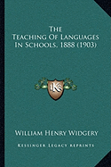 The Teaching Of Languages In Schools, 1888 (1903)