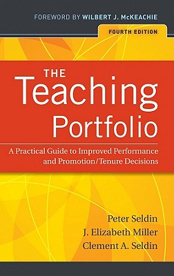 The Teaching Portfolio - Seldin, Peter, and Miller, J Elizabeth, and Seldin, Clement A