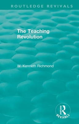 The Teaching Revolution - Richmond, W Kenneth