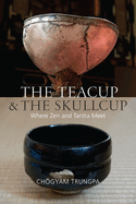 The Teacup and the Skullcup: Where Zen and Tantra Meet