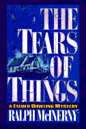 The Tears of Things: A Father Dowling Mystery - McInerny, Ralph M